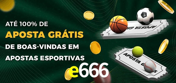 e666 Ate 100% de Aposta Gratis